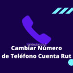 como cambiar el numero de telefono de la cuenta rut
